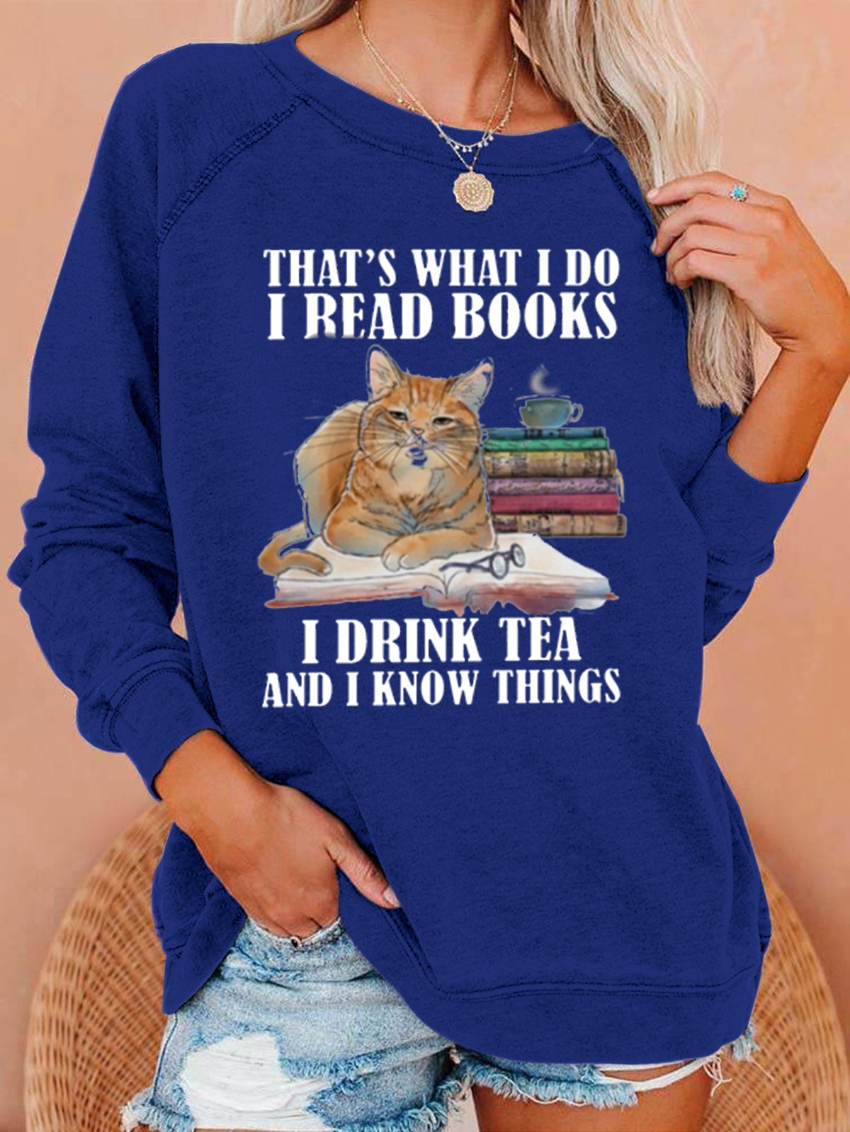 Funny I Read Books I Drink Tea And I Know Things Casual Sweatshirt
