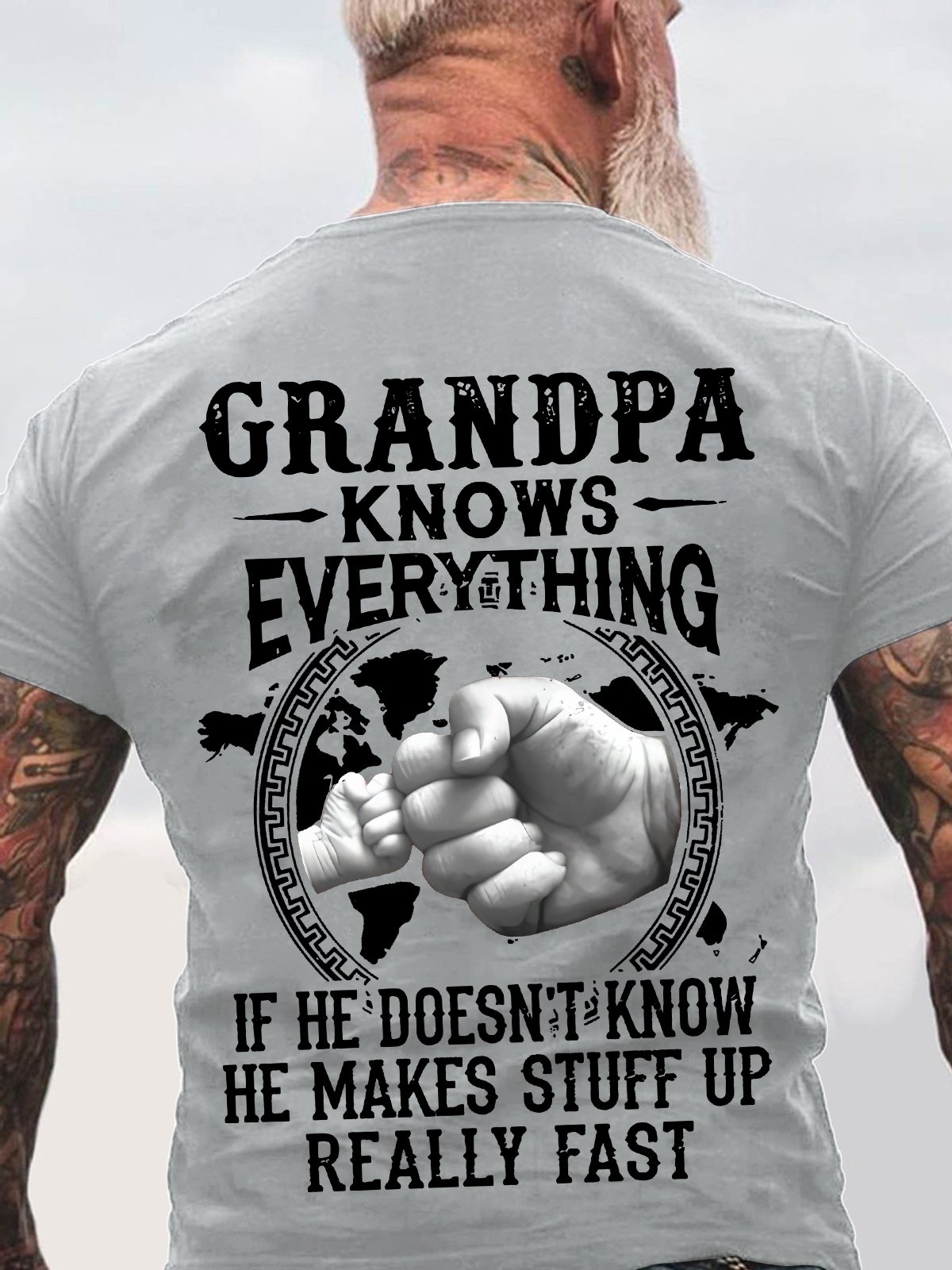 Grandpa -Knows Everything If He Doesn't Know He Makes Stuff Up Really Fast Back Cotton T-shirt