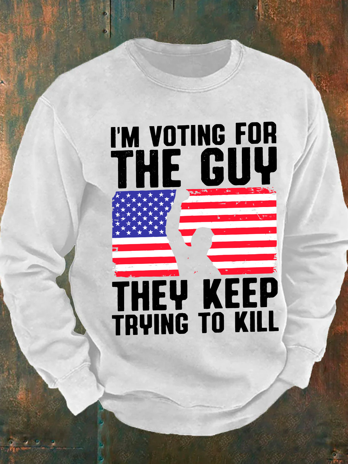 I'm Voting For The Guy They Keep Trying To Kill Men's Casual Sweatshirt