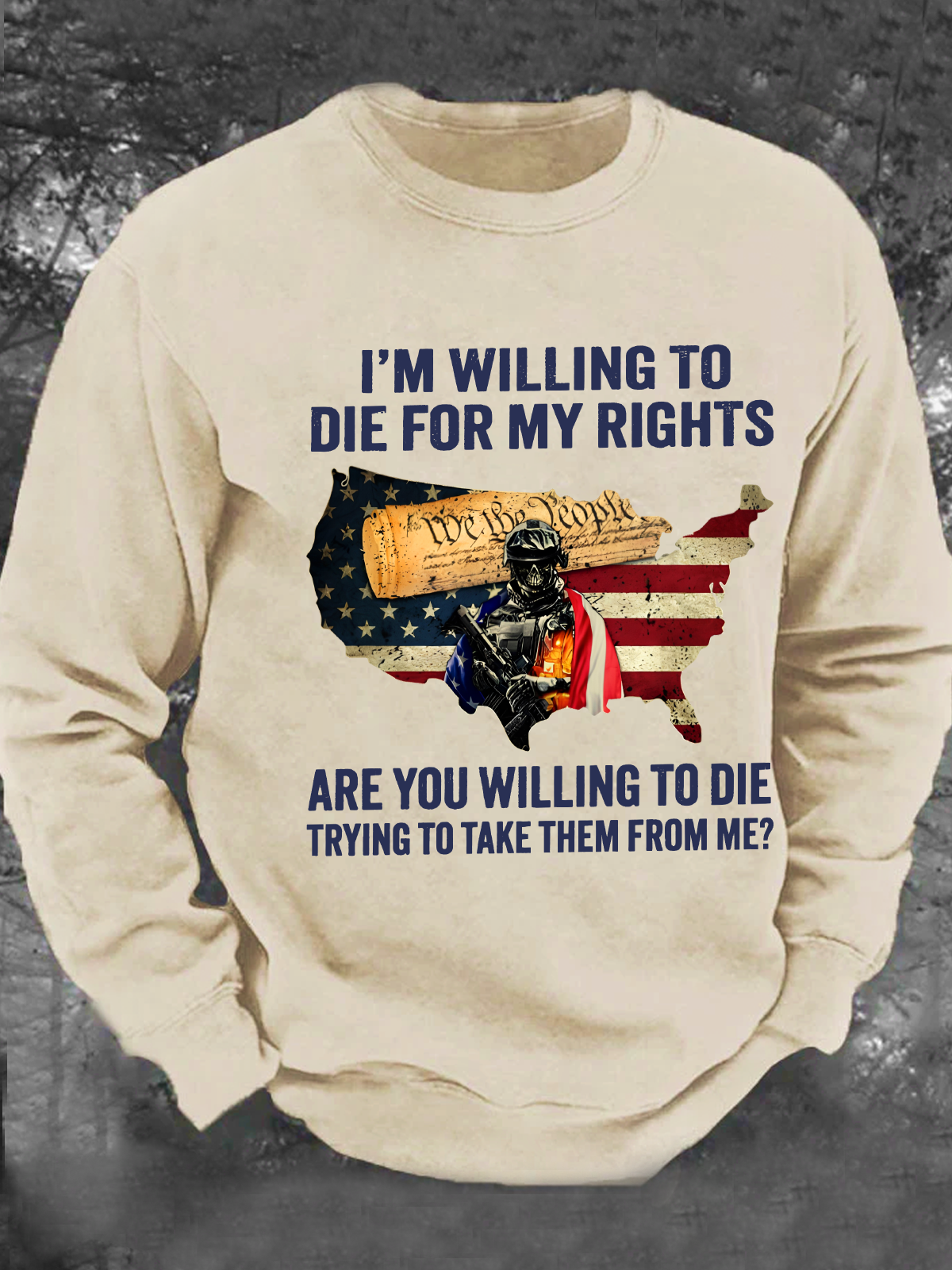 I'm Willing To Die For My Rights Are You Willing To Die Trying To Take Them From Me Men's Casual Sweatshirt