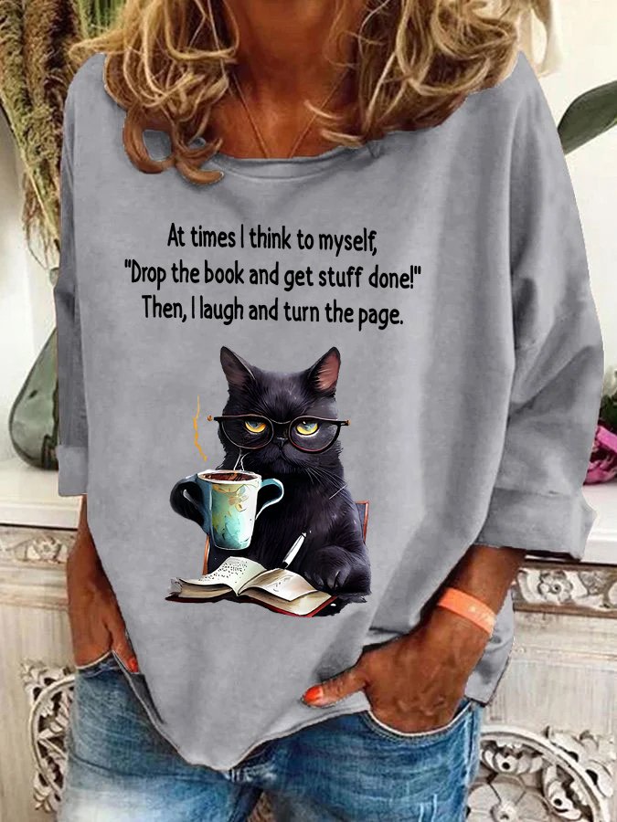 At Times I think To MyselfDrop The Book And Get Stuff Done!Then, I Laugh And Turn The Page Sarcastic Casual Sweatshirt