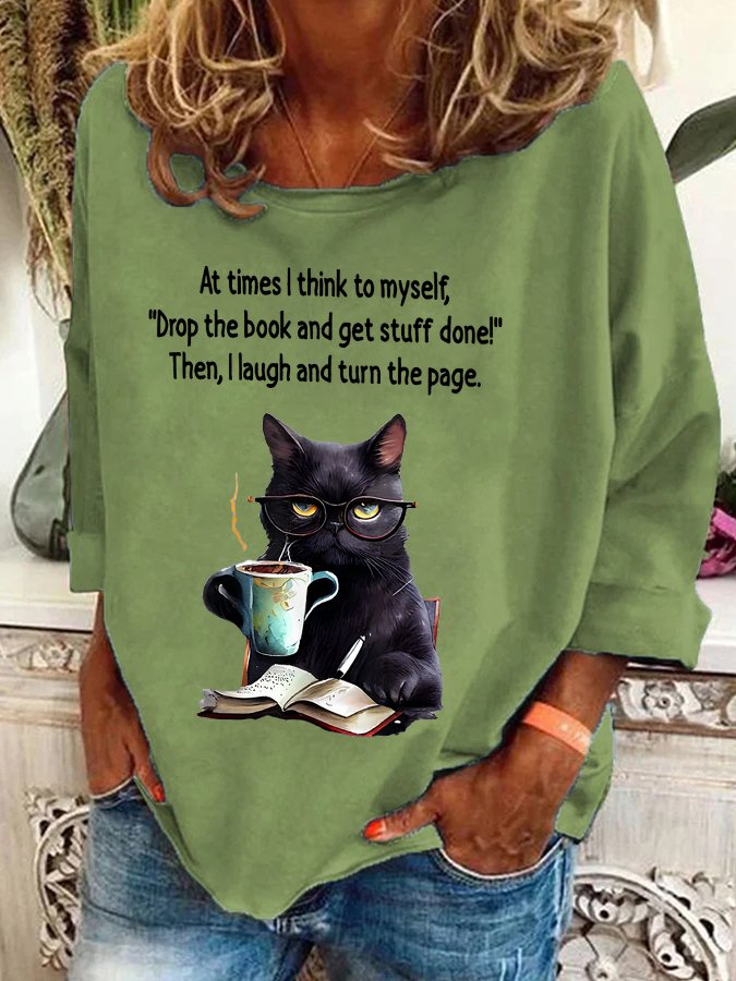 At Times I think To MyselfDrop The Book And Get Stuff Done!Then, I Laugh And Turn The Page Sarcastic Casual Sweatshirt