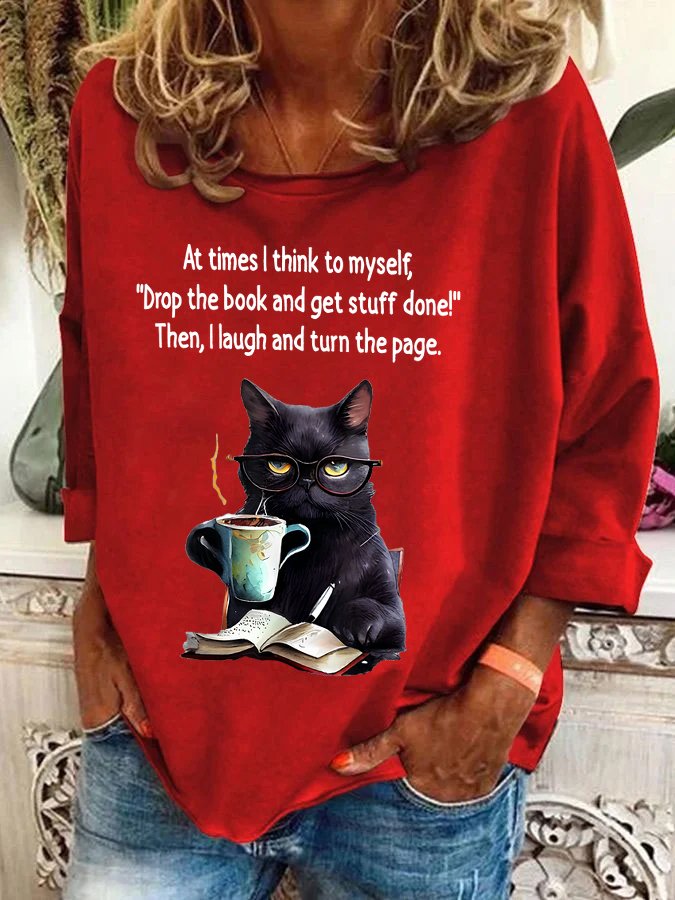 At Times I think To MyselfDrop The Book And Get Stuff Done!Then, I Laugh And Turn The Page Sarcastic Casual Sweatshirt