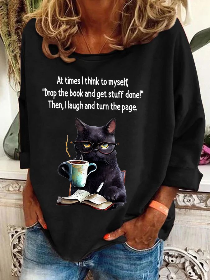 At Times I think To MyselfDrop The Book And Get Stuff Done!Then, I Laugh And Turn The Page Sarcastic Casual Sweatshirt