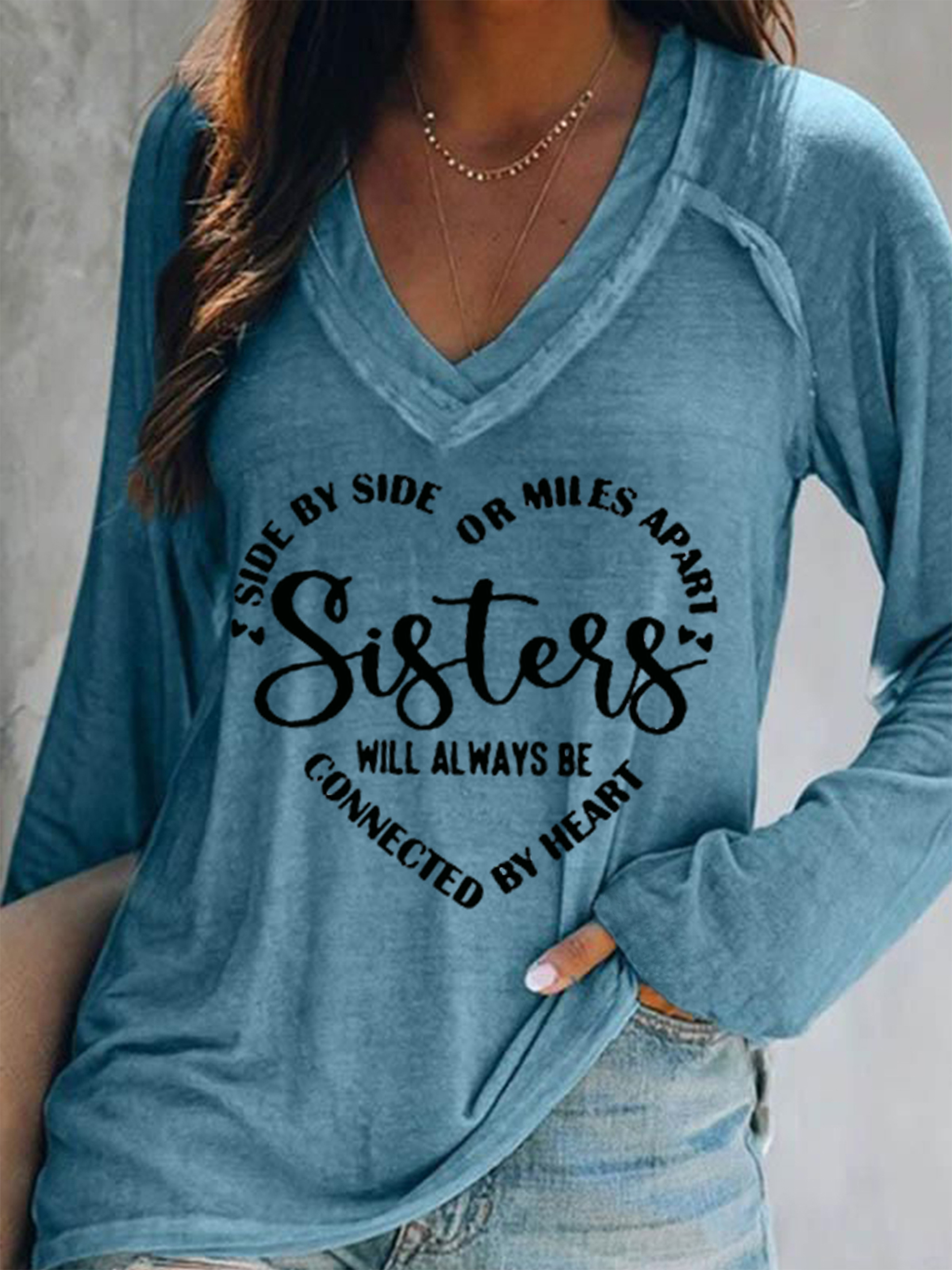 Sisters Will Always Be Connected By Heart V Neck Loose Casual Text Letters T-Shirt