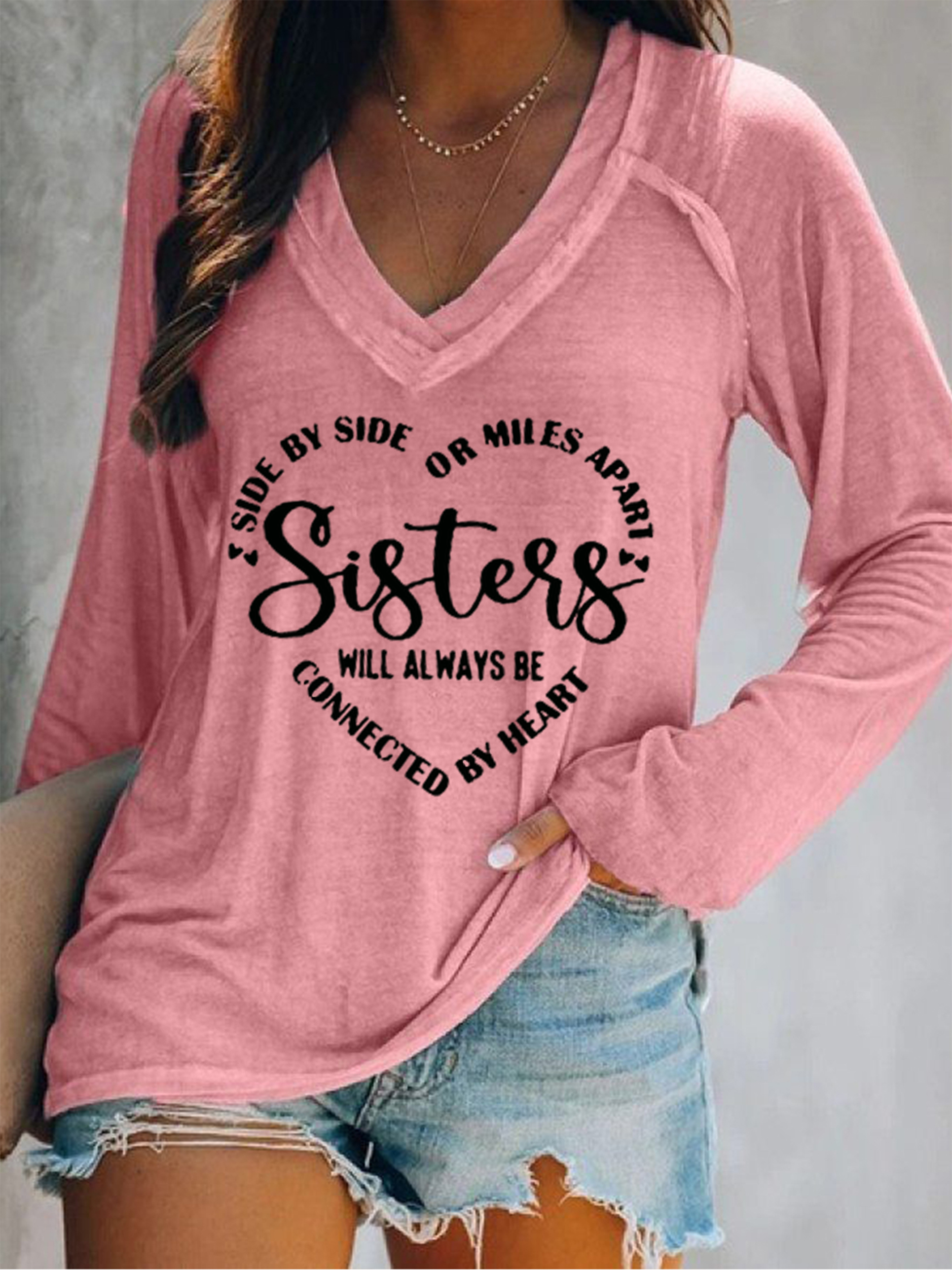Sisters Will Always Be Connected By Heart V Neck Loose Casual Text Letters T-Shirt