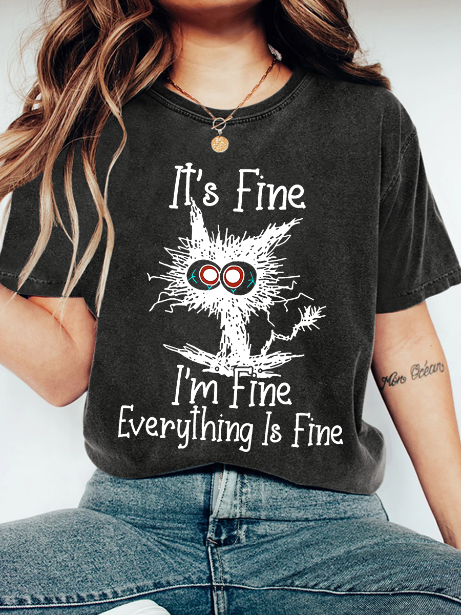 It's Fine I'm fine Everything Is Fine Funny Cat Print T-Shirt