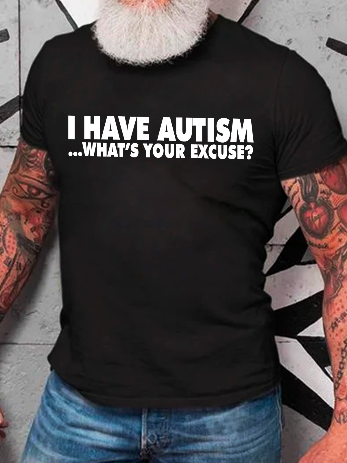 I Have Autism What's Your Excuse Cotton T-Shirt