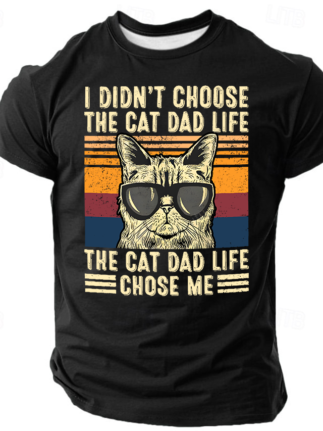 Men's I Didn't Choose The Cat Dad Life The Cat Dad Life Chose Me Funny Cat T-Shirt