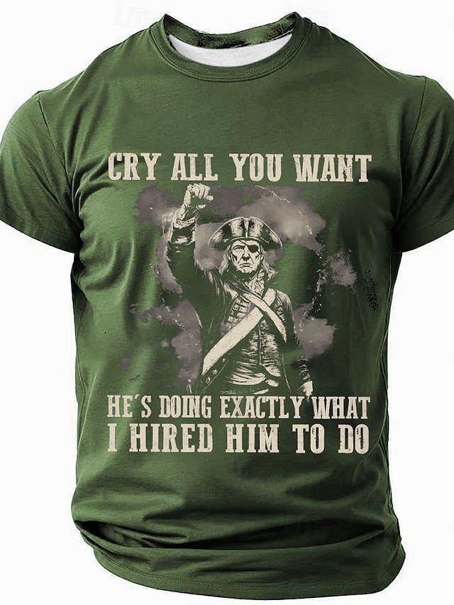 Men 'Cry All You Want He's Doing Exactly What I Hired Him To Do.' Sarcasm Short Sleeve T-Shirt