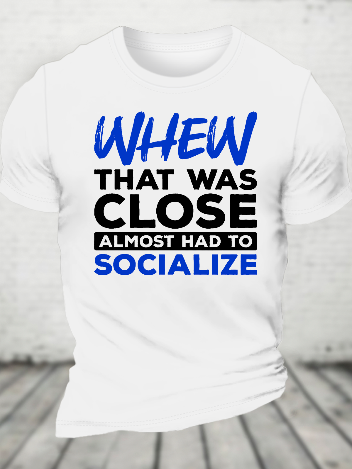 Almost Had To Socialize Cotton T-Shirt