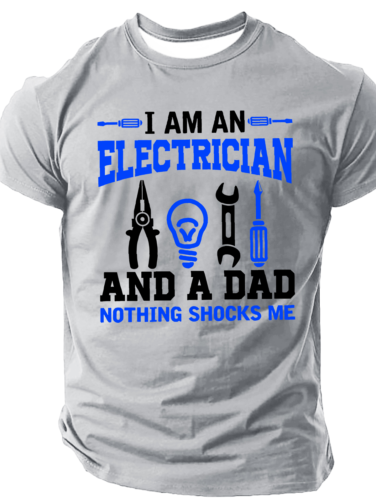 I Am An Electrician And A Dad Nothing Shocks Me Cotton T-Shirt