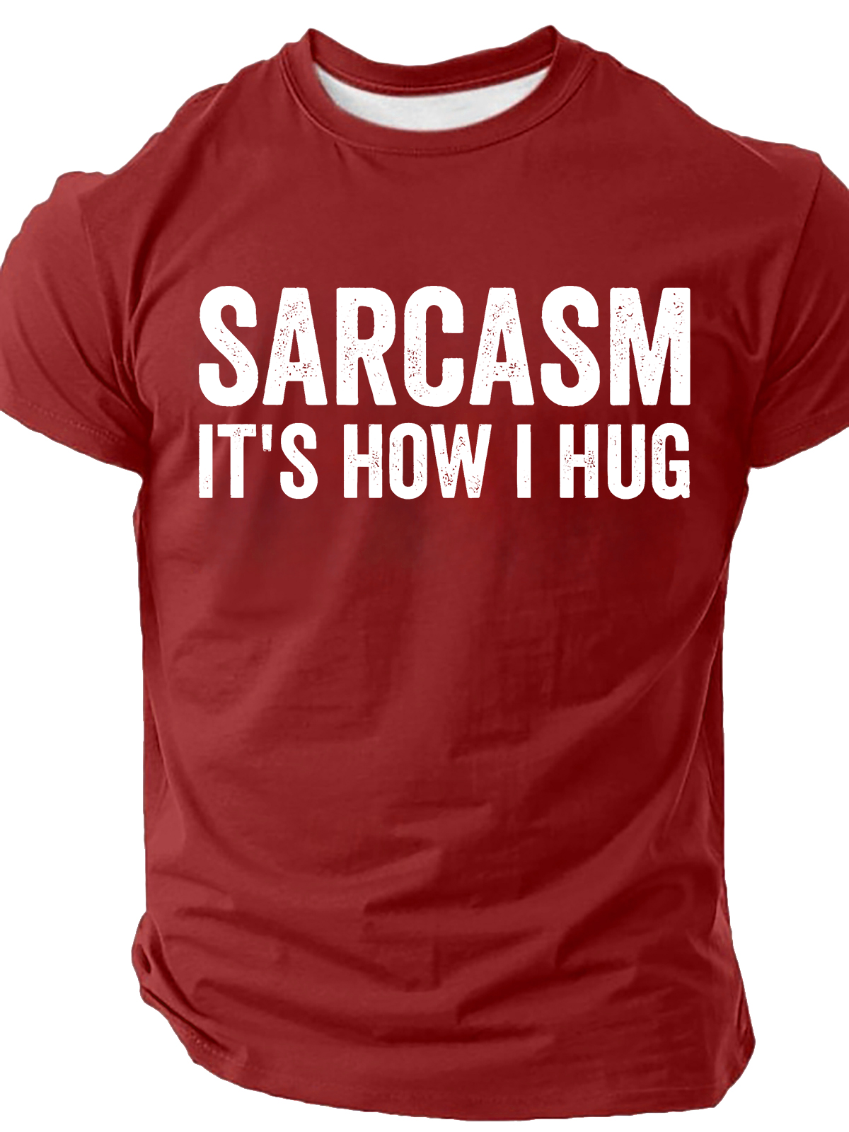 Sarcasm It's How I Hug - Funny Sarcastic Cotton T-Shirt