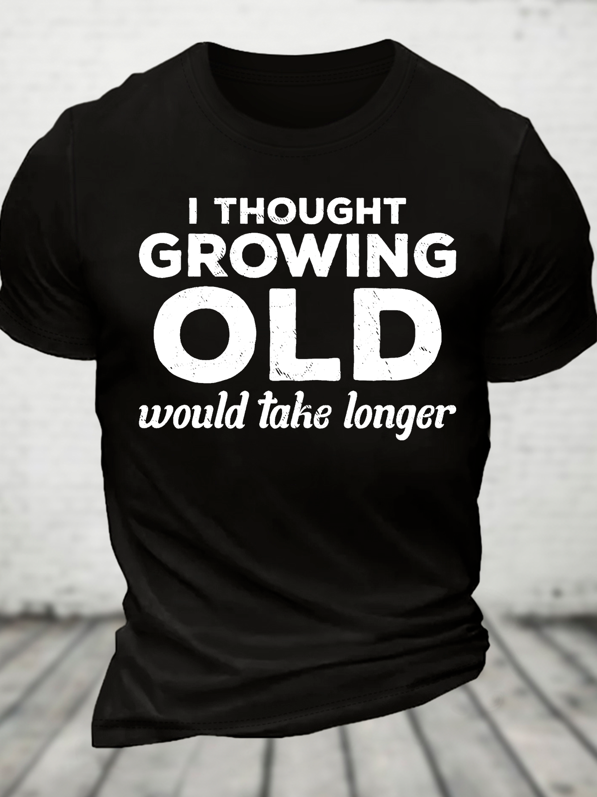 I Thought Growing Old Would Take Longer Cotton T-Shirt