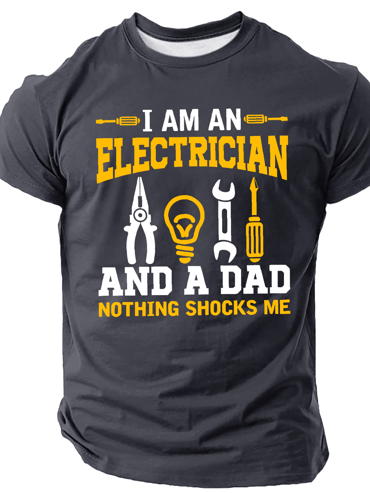 I Am An Electrician And A Dad Nothing Shocks Me Cotton T-Shirt