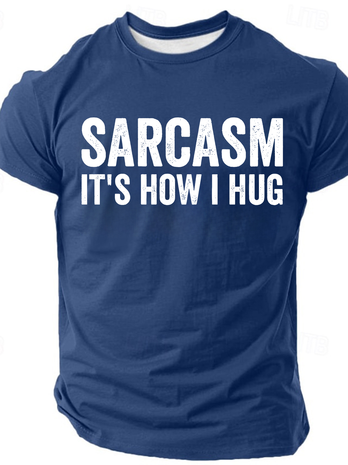 Sarcasm It's How I Hug - Funny Sarcastic Cotton T-Shirt