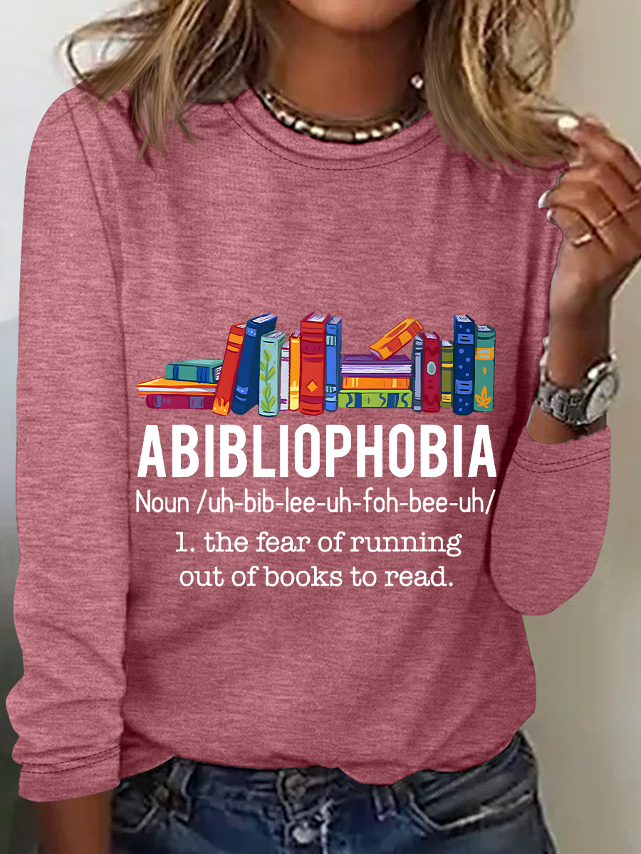 Abibliophobia The Fear Of Running Out Of Books To Read Book Lover Casual Long Sleeve Shirt
