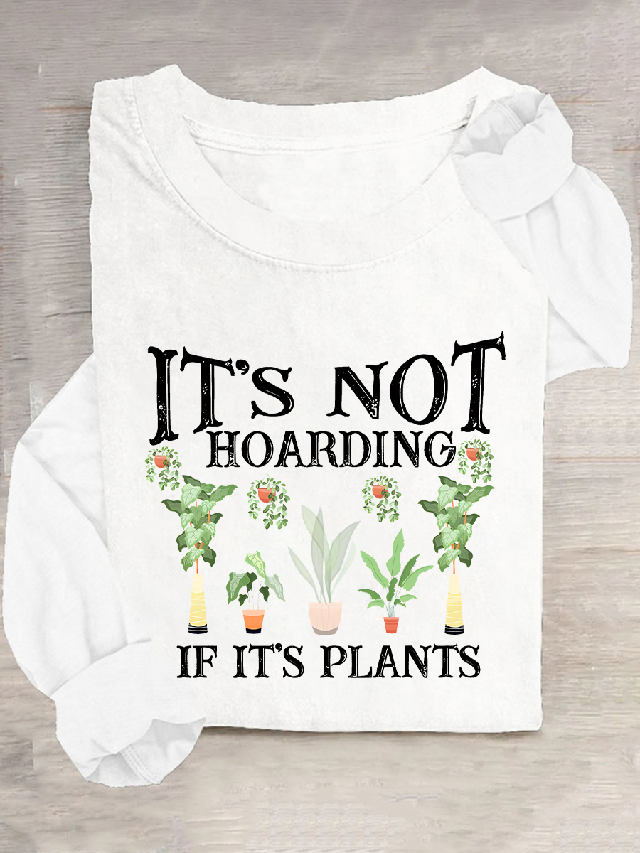 It Is Not Hoarding If It Is Plants Casual Long Sleeve Shirt