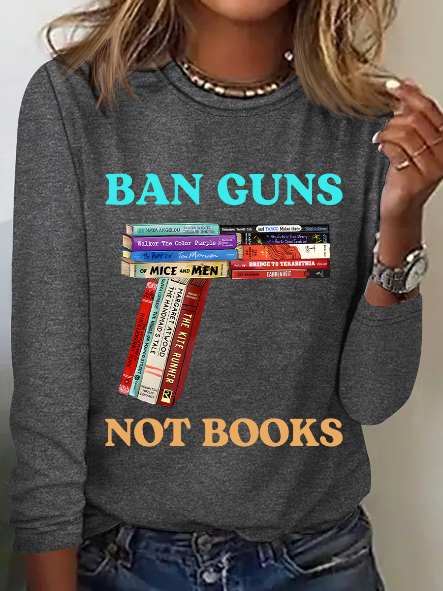 Ban Guns Not Books Book Lover Casual Long Sleeve Shirt