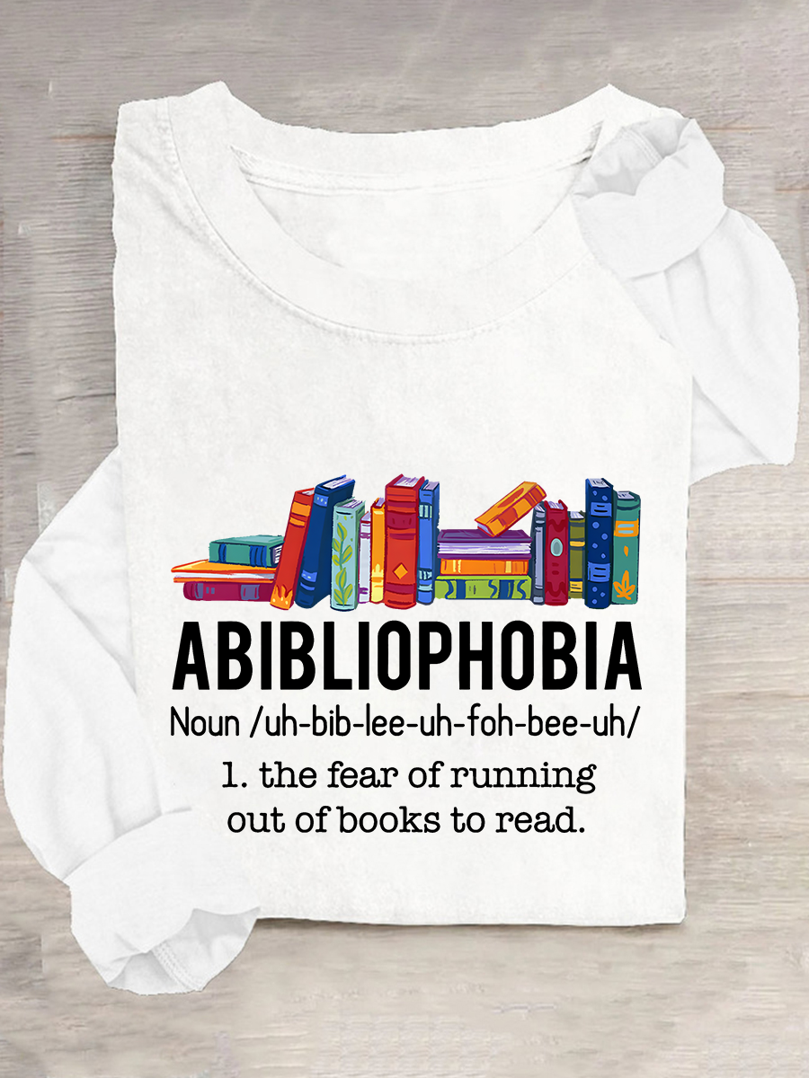 Abibliophobia The Fear Of Running Out Of Books To Read Book Lover Casual Long Sleeve Shirt