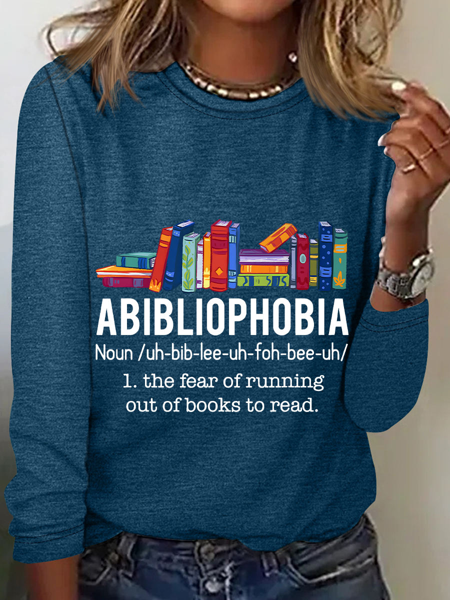Abibliophobia The Fear Of Running Out Of Books To Read Book Lover Casual Long Sleeve Shirt