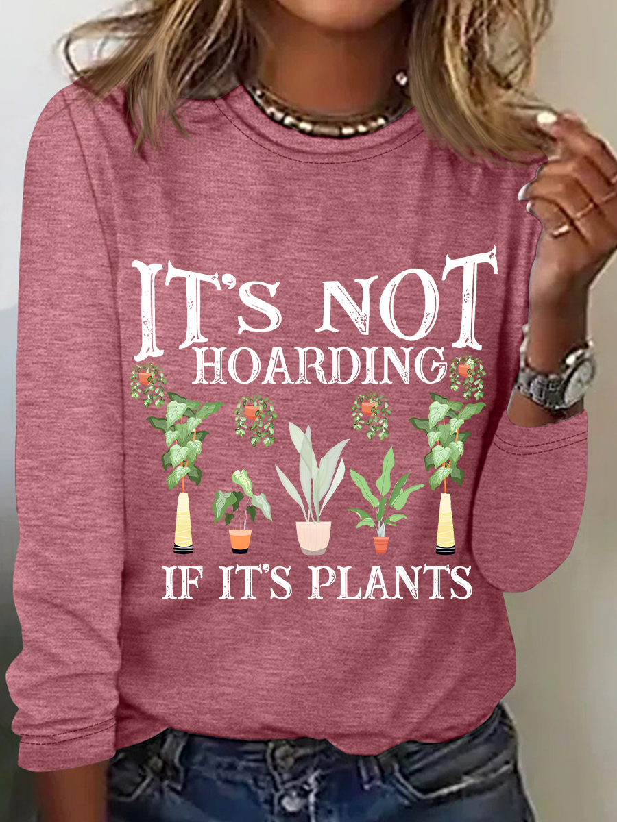 It Is Not Hoarding If It Is Plants Casual Long Sleeve Shirt