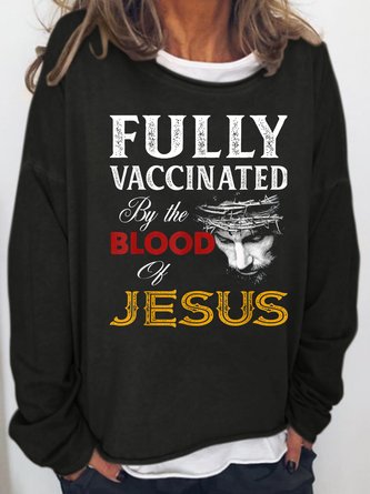 Fully vaccinated by the blood of Jesus Casual Sweatshirt