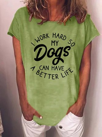 Women Funny Dog Lover Working Hard For Dogs Casual T-Shirt