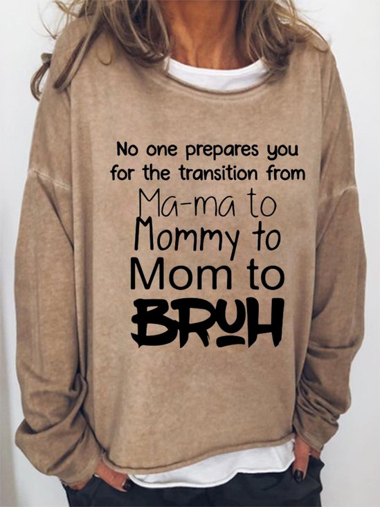 No One Prepares You for The Transition from Mama to Bruh Casual Loosen Sweatshirts