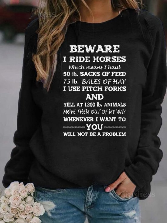 Beware I ride Horses Sweatshirt