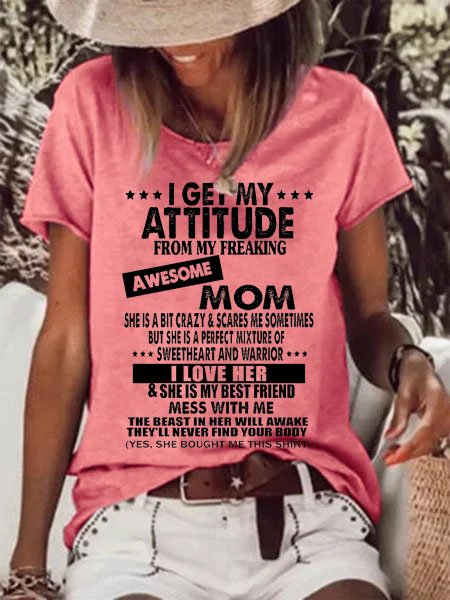 I Get My Attitude From My Freaking Awesome Mom Print Short Sleeve T-shirt