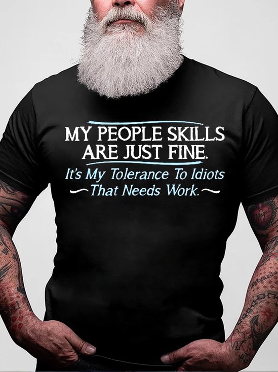 Men's My People Skills Are Fine It's My Idiots Sarcasm Witty Friends Casual Short Sleeve T-shirt