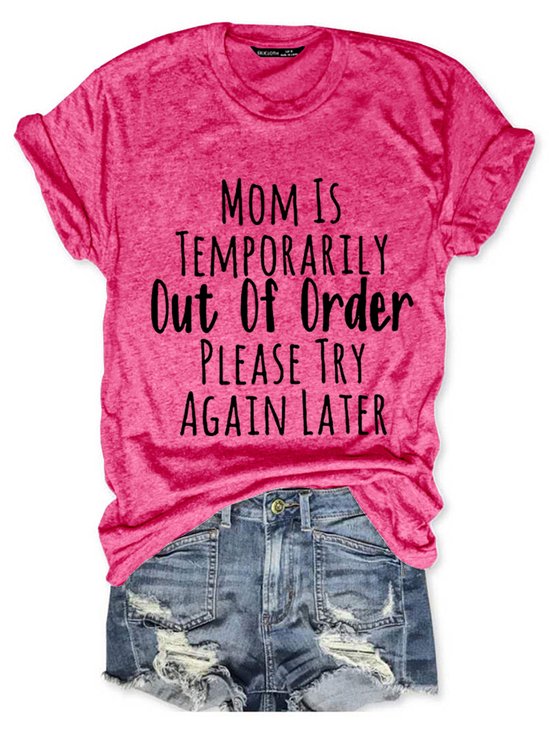 Mom is Temporarily Out of Order with Sayings Casual Short Sleeve T-Shirt