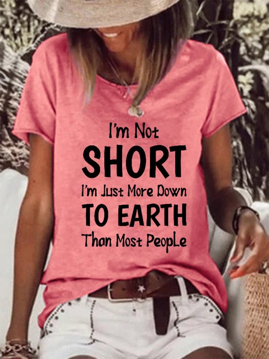 I Am Not Short I Am Just More Down to Earth Funny Sayings Womens Casual Loosen Short Sleeve T-Shirt