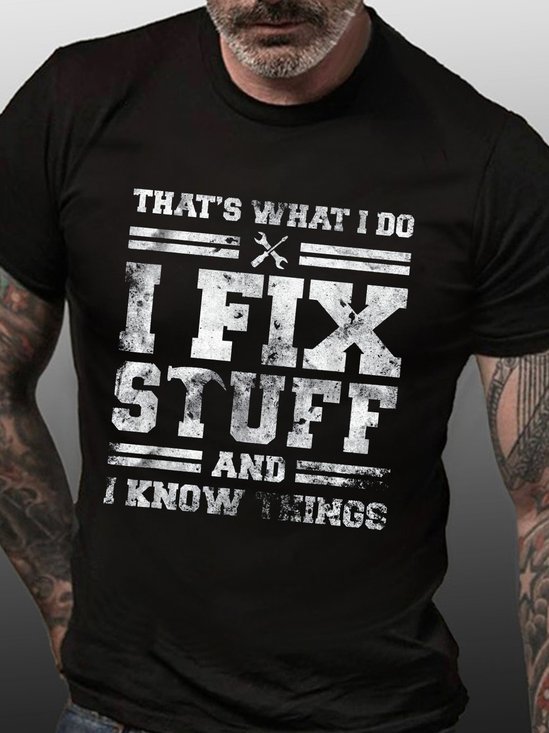 That's What I Do I Fix Stuff And I Know Things Funny Saying Short Sleeve Crew Neck Short Sleeve T-shirt