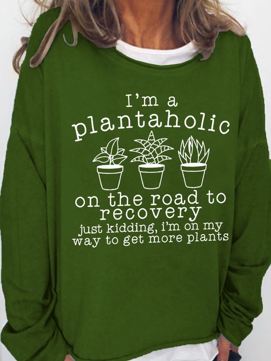 Women's Funny Plantaholic Gardener Plant Lover Text Letters Sweatshirt