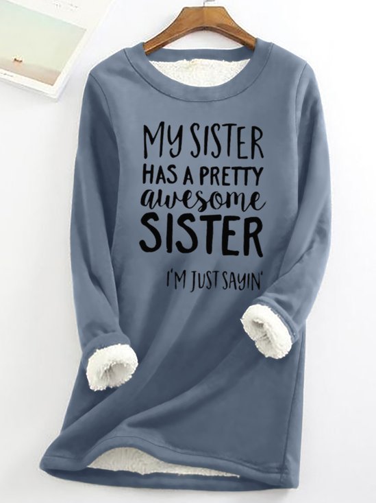 My Sister Has A Pretty Awesome Sister Women's Warmth Fleece Sweatshirt