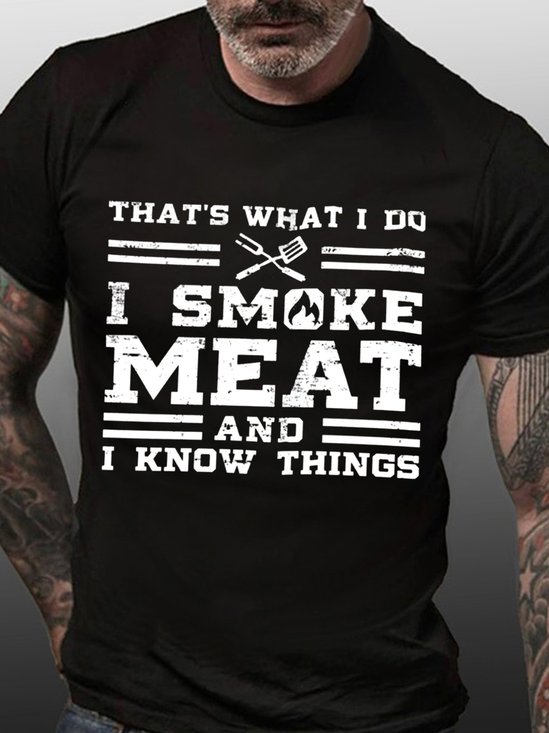Thats What I Do I Smoke Meat And I Know Things Mens T-Shirt