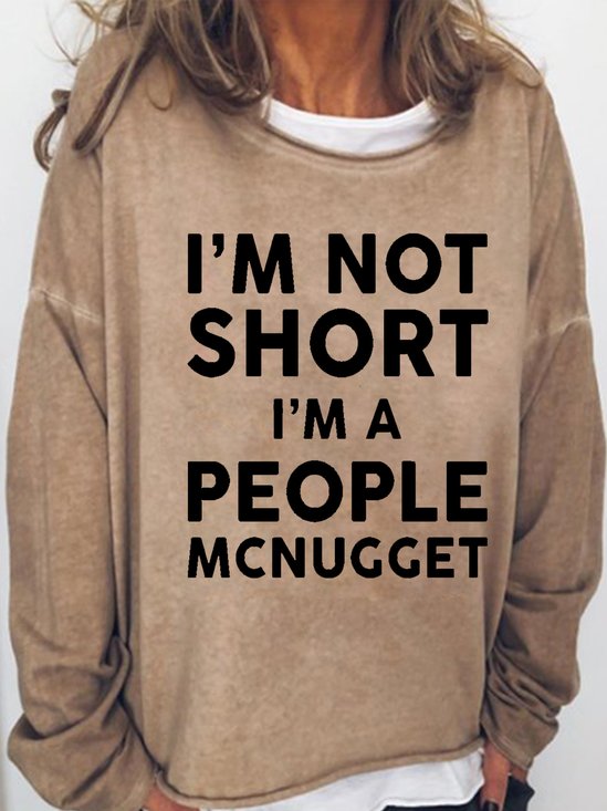 Womens Funny I Am Not Short I Am A People McNugget Casual Sweatshirt