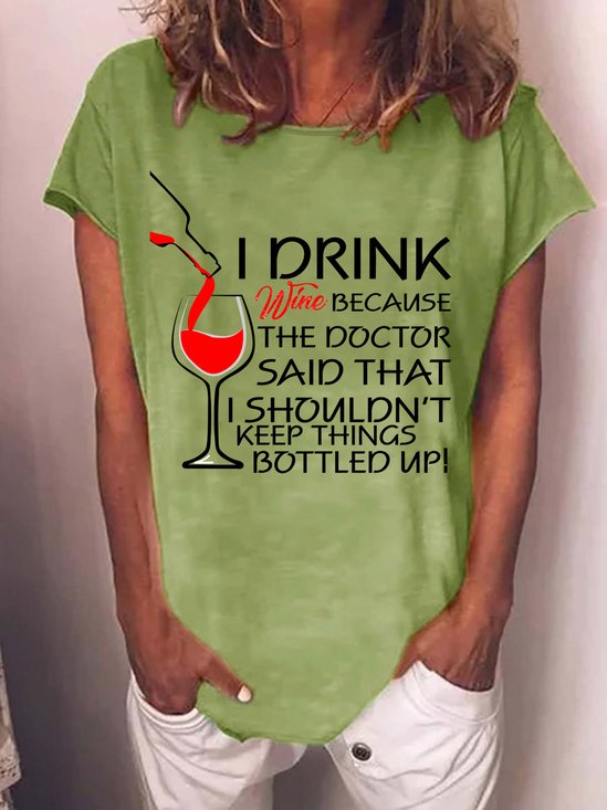 Lilicloth X Y Wine Lovers Sweatshirt I Drink Wine Because The Doctor Said That I Shouldn't Keep Things Bottled Up Womens T-Shirt