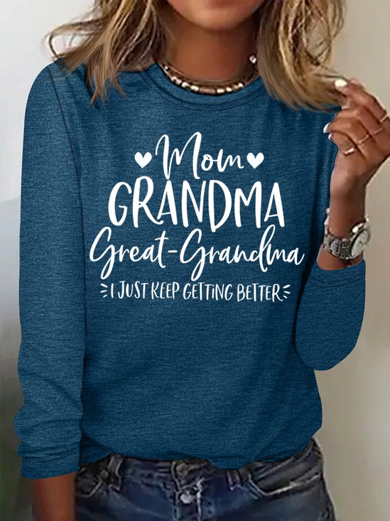 Women's Mom Grandma Great Grandma I Just Keep Getting Better Funny Graphic Print Regular Fit Text Letters Crew Neck Casual Top