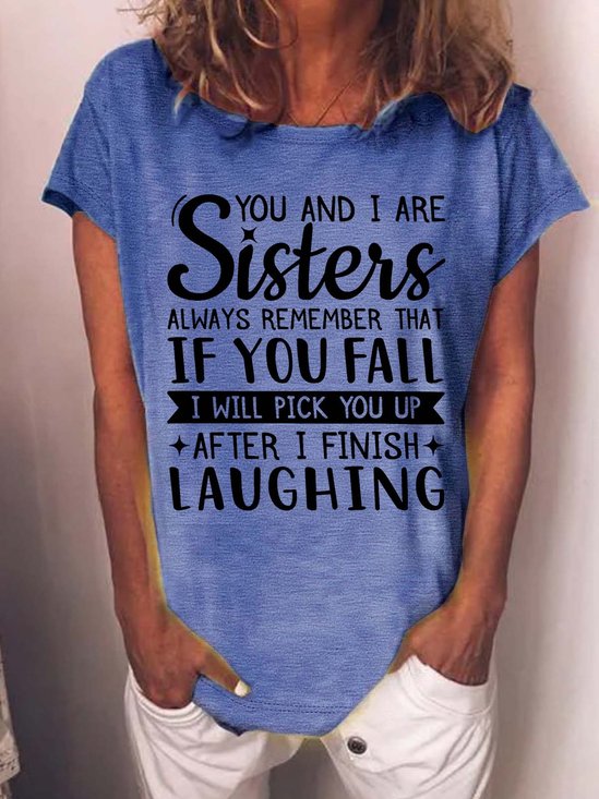 Women’s You And I Are Sisters Always Remember That If You Fall I Will Pick You Up Casual Cotton T-Shirt
