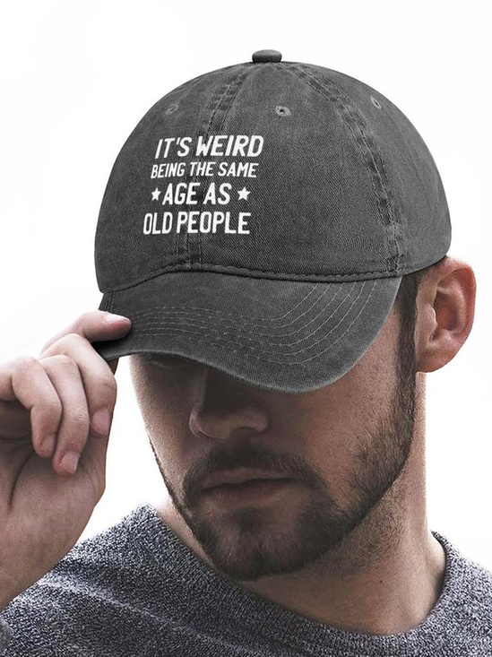 Men’s It’s Weird Being The Same Age As Old People Regular Fit Adjustable Denim Hat