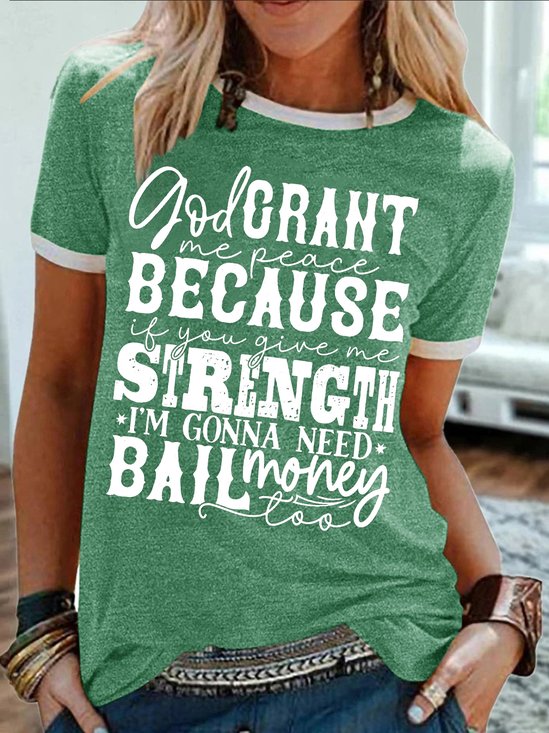 Women's God Crant Me Peace Because If You Give Me Strength I'M Gonna Need Bail Money Too Funny Easter Day Graphic Printing Casual Cotton-Blend Crew Neck Text Letters T-Shirt