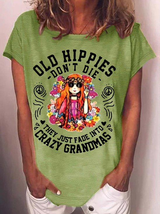 Women's Old Hippies Don’t Die They Just Fade Into Crazy Grandmas Letters Casual T-Shirt