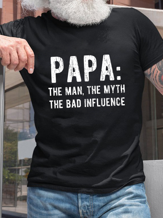 Men's PAPA The Man The Myth, Bad Influence, Best Papa Ever Text Letters Cotton Casual Crew Neck T-Shirt