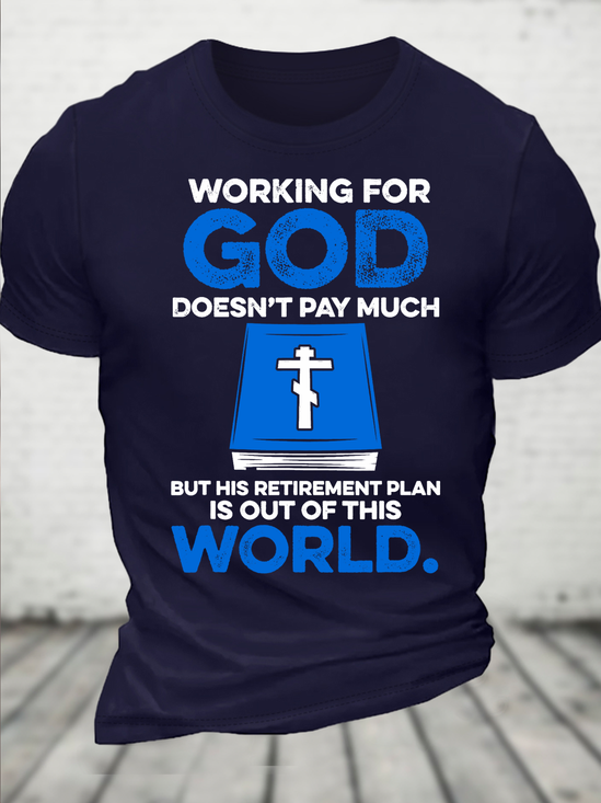 Cotton Working For God Doesn't Pay Much But His Retirement Plan Is Out Of This World Casual Text Letters Loose T-Shirt
