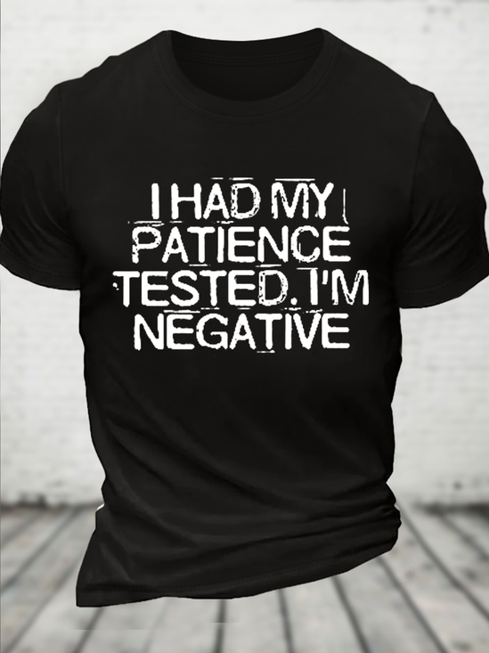 Cotton I Had My Patience Tested I'm Negative Funny Saying Quotes Casual T-Shirt