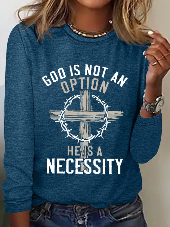 God Is Not An Option He Is A Necessity Classic Long Sleeve Shirt