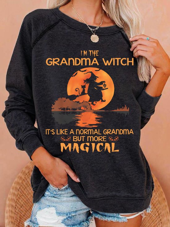 Im the Grandma Witch Like a Normal Grandma Halloween Casual Sweatshirt